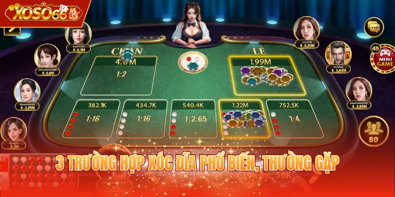3 trường hợp Xóc Đĩa phổ biến, thường gặp