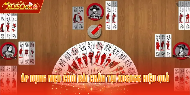 Áp dụng mẹo chơi bài chắn tại XOSO66 hiệu quả