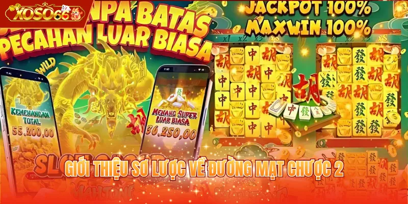 Giới thiệu sơ lược về Đường Mạt Chược 2