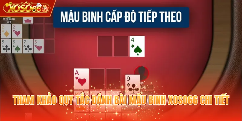 Tham khảo quy tắc đánh bài Mậu Binh XOSO66 chi tiết